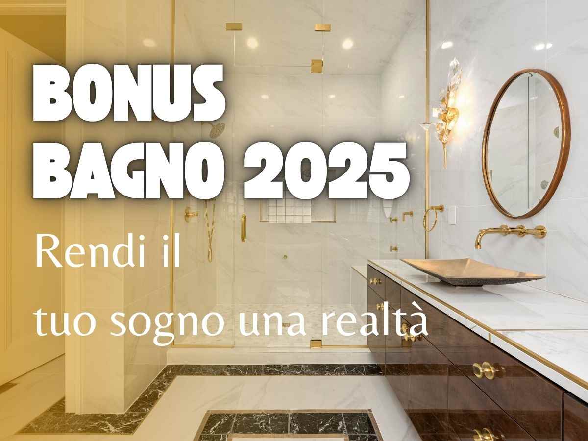 un bagno e scritta bonus bagno 2025 rendi il tuo sogno una realtà